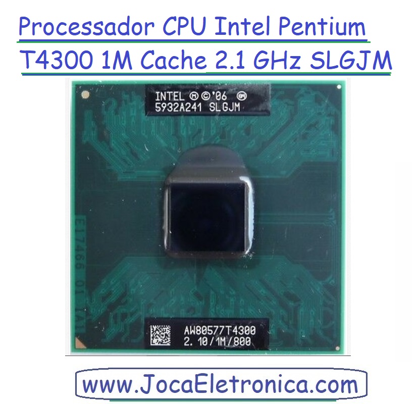 Processador CPU Intel Pentium T4300 1M Cache 2.1 GHz SLGJM