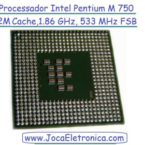 Processador Intel Pentium M 750 2M Cache, 1.86 GHz, 533 MHz FSB