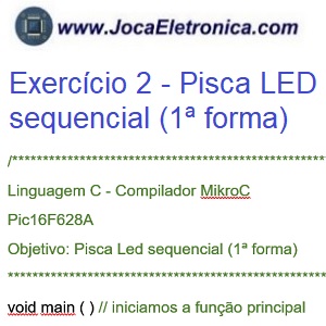 Exercício 2 – Pisca Led sequencial com Pic16f628a, MikroC e Proteus