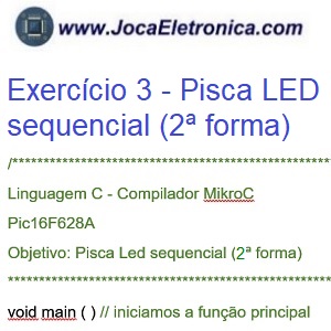 Exercício 3 – Pisca Led sequencial(2) com Pic16f628a, MikroC e Proteus