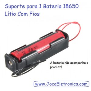 Suporte para 1 Bateria 18650 Lítio