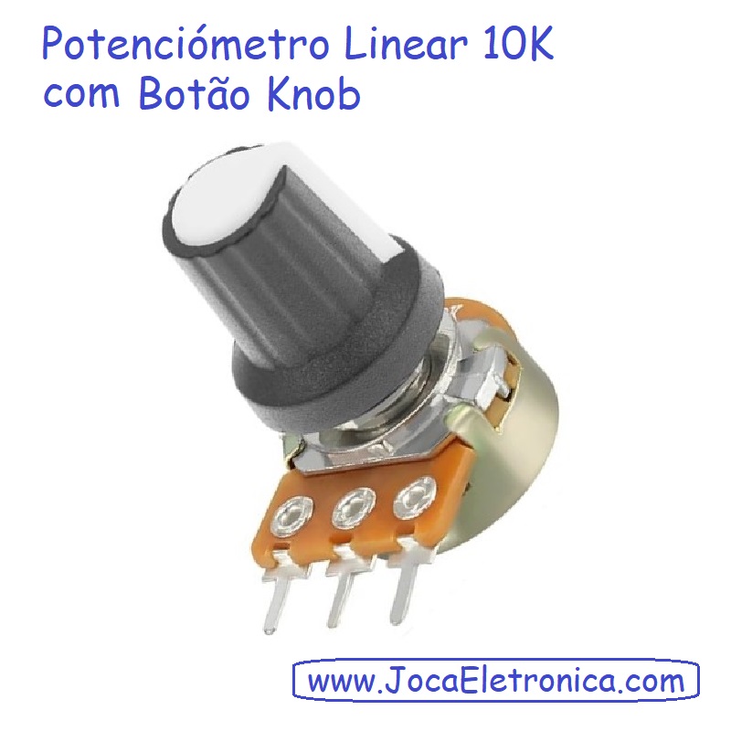 Potenciómetro Linear 10K com Botão Knob