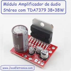 Módulo Amplificador de áudio Stéreo com TDA7379 38+38W