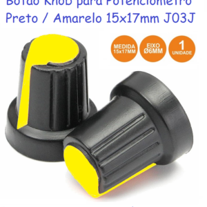 Botão Knob para Potenciometro Preto / Amarelo 15x17mm J03J