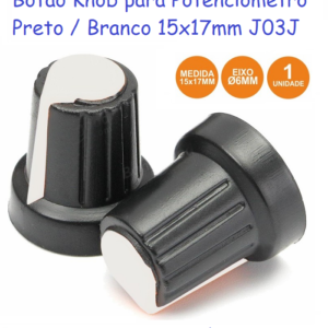 Botão Knob para Potenciometro Preto / Branco 15x17mm J03J