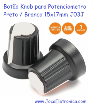 Botão Knob para Potenciometro Preto / Branco 15x17mm J03J