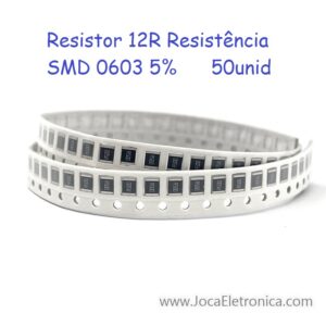 Resistor 12R Resistência SMD 0603 5% 50unid